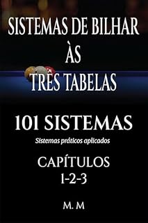 Livro SISTEMAS DE BILHAR ÀS TRÊS TABELAS - 101 SISTEMAS - CAPÍTULOS 1-2-3: Sistemas Práticos Aplicados | 469 Páginas | 101 Sistemas (101 Sistemas de Bilhar)