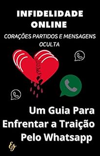 Livro INFIDELIDADE ONLINE: CORAÇÕES PARTIDO E MENSAGENS OCULTA