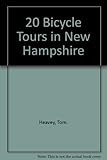 Front cover for the book 20 Bicycle Tours in New Hampshire by Tom. Heavey