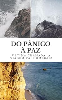 Livro Do Pânico à Paz: Última Chamada! A viagem vai começar!