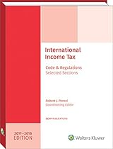 INTERNATIONAL INCOME TAXATION: Code and Regulations--Selected Sections (2017-2018 Edition) INTERNATIONAL INCOME TAXATION: Code and Regulations--Selected Sections (2017-2018 Edition)