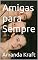 Livro Amigas para Sempre