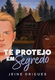 Livro Te Protejo em Segredo (Diamontini Livro 2)