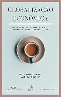 Livro Globalização Econômica: Novos negócios e oportunidades no Direito Empresarial no século XXI