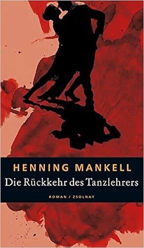 Die Ruckkehr Des Tanzlehrers Roman Amazon De Mankell Henning Butt Wolfgang Bucher die ruckkehr des tanzlehrers roman