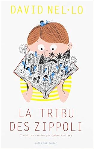 La Tribu Des Zippoli Amazon Co Uk Nel Lo David Raillard Edmond 9782330108427 Books