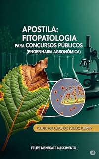 Apostila: Fitopatologia para Concursos Públicos (Engenharia Agronômica) (Apostilas completas para concursos publicos de engenharia agronômica)