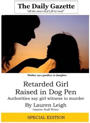 Retarded Girl Raised in Dog Pen: Authorities Say Girl Witness to Murder