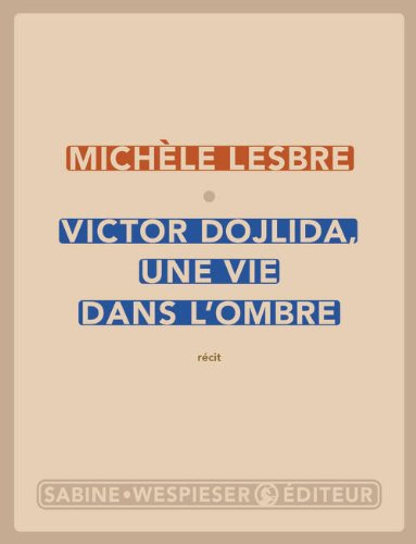 Victor Dojlida, une vie dans l'ombre