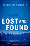 Lost and Found: Adrift in the Canadian Rockies by Jamey Glasnovic