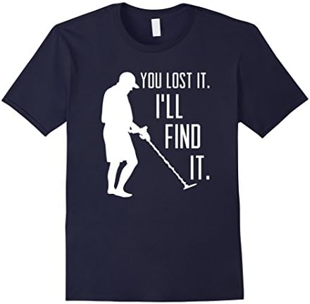Mens You Lost It I Will Find It T-shirt | Metal Detecting Shirt Large Navy