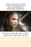 Image de Living Healthy Beyond 120, A Centurion's Plan for Longevity: Healthy Aging Naturally