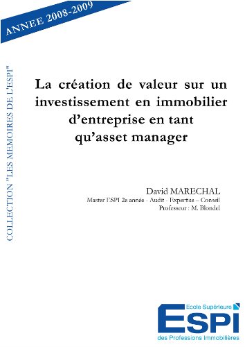 La  création de valeur sur un investissement en immobilier d'entreprise en tant qu'asset manager