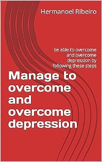 Livro Manage to overcome and overcome depression : be able to overcome and overcome depression by following these steps
