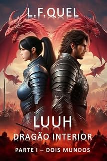 Livro Luuh - Dragão Interior: Parte I - Dois Mundos