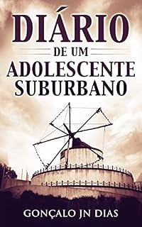 Livro DIÁRIO DE UM ADOLESCENTE SUBURBANO: Desde um Gueto de Lisboa (Minhas Lutas)