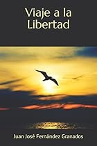Viaje a la Libertad (Spanish Edition) Viaje a la Libertad (Spanish Edition)