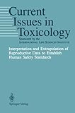 Interpretation and Extrapolation of Reproductive Data to Establish Human Safety Standards, , 0387969624