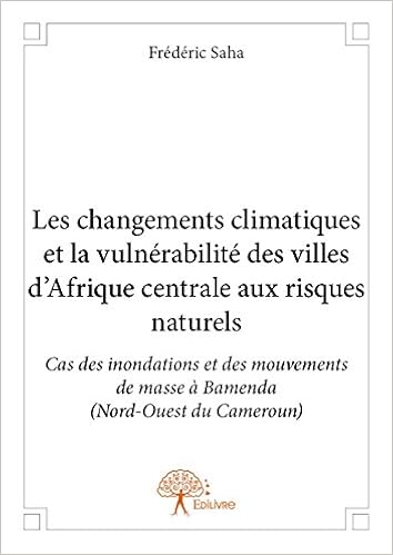 Android Ebook Telechargement Gratuit Pdf Les Changements Climatiques Et La Vulnerabilite Des Villes D Afrique Centrale Aux Risques Naturels 2332901841 Epub Ebooks Gratuits Sites De Telechargement Mobile