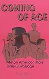 Coming of Age: African American Male Rites-of-Passage