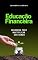 Livro Educação Financeira: Segredos Para Multiplicar Sua Renda