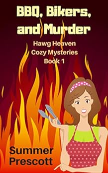 BBQ, Bikers, and Murder (Hawg Heaven Cozy Mysteries Book 1) by [Prescott, Summer]
