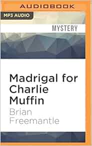 Amazon Com Madrigal For Charlie Muffin 9781531813093