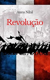 Livro Revolução: A Revolução Francesa do ponto de vista feminino