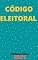 Livro Código Eleitoral – Lei 4.737/65: Atualizado - 2021