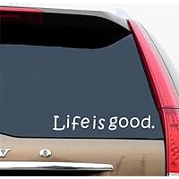 Classy Vinyl Creations Life is Good Decal Car Truck Automotive Window Black or White Decal Bumper Sticker 1.5" H X 8" W