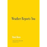 Roni Horn: Weather Reports You