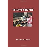MAMA'S RECIPES: A collection of classic and gourmet recipes of the South