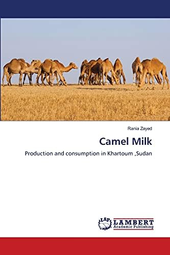 Camel Milk: Production and consumption in Khartoum ,Sudan