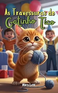 Livro As Travessuras do Gatinho Tico (Historinhas Kids)