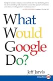 Jeff Jarvis - What
Would Google Do?