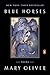 Blue Horses: Poems by Mary Oliver