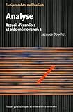 Analyse : Recueil d'exercices et aide-mémoire volume 2 by