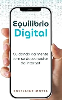 Livro EQUILIBRIO DIGITAL: Cuidando da saúde mental sem desconectar da internet