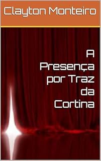 Livro A Presença por Traz da Cortina