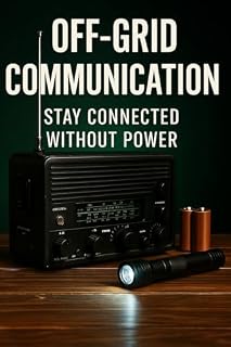 Livro Off-Grid Communication: Stay Connected Without Power (Suvirval Livro 4)