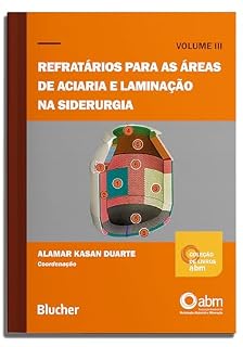 Livro Refratários para as áreas de aciaria e laminação na siderurgia (Coleção de livros ABM Livro 3)