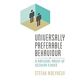 Universally Preferable Behaviour: A Rational Proof of Secular Ethics