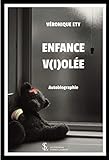 Enfance v(i)olée (French Edition) by Véronique Ety