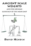 Ancient Weights and Pre-Coinage Currency of the near East, Hendin, David, 0965402940