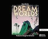 Dream Worlds: Production Design for Animation