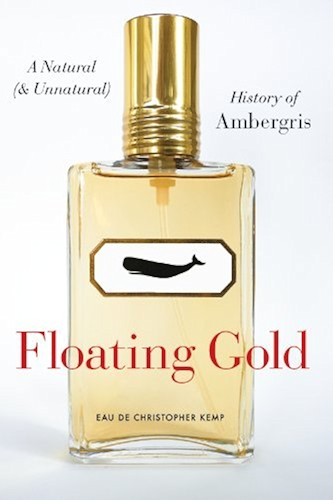 Download Floating Gold: A Natural (and Unnatural) History of Ambergris (English Edition) PDF