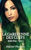 La gardienne des clefs (Akalie O'Lys) (French Edition) by Jupiter Phaeton