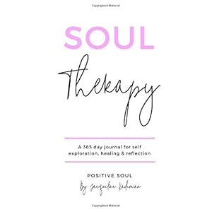 Soul Therapy: A 365 day journal for self exploration, healing and reflection
