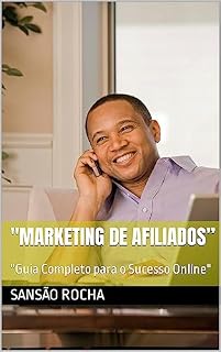 Livro "Marketing de Afiliados” : "Guia Completo para o Sucesso Online"