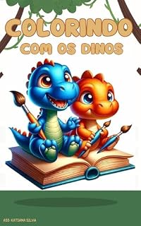 Livro colorindo com os dinos : uma aventura pré históric